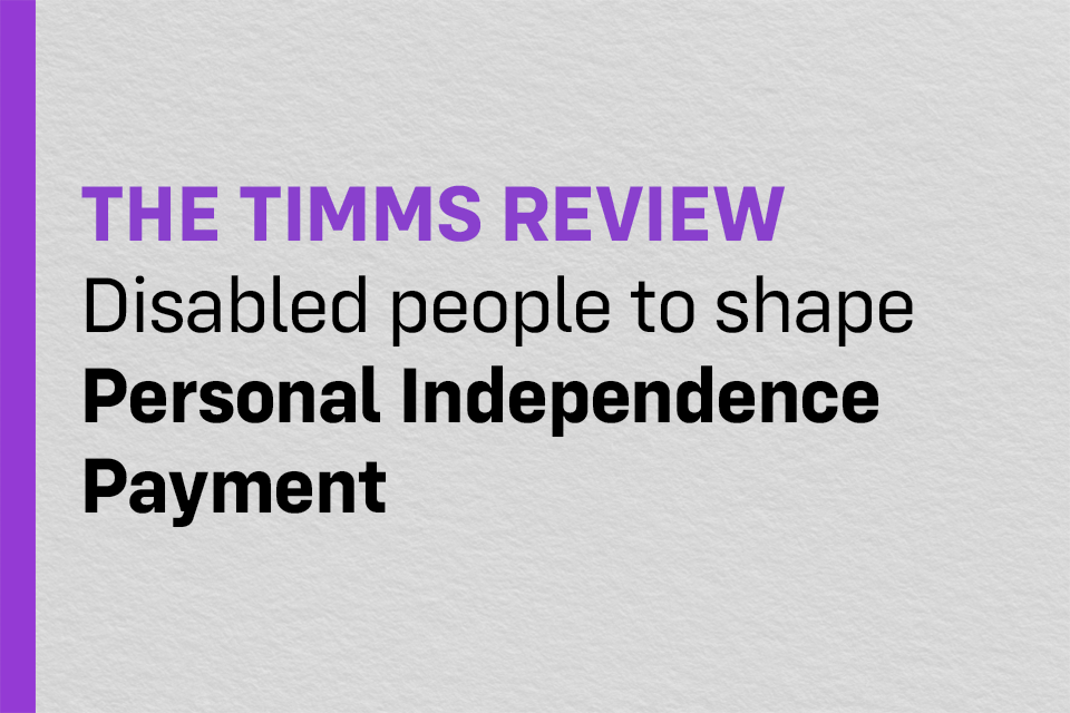 Disabled People to Shape Timms Review into Personal Independence Payment