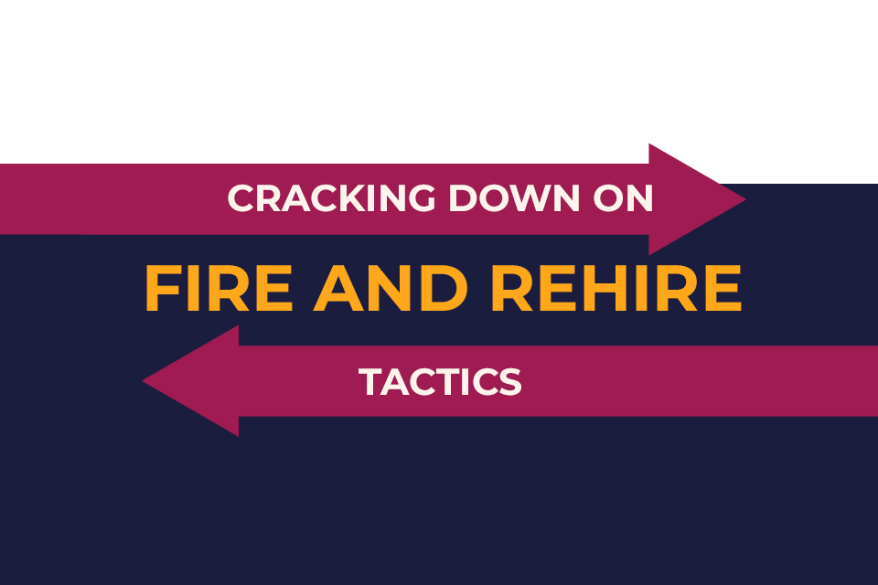 Government Cracks Down on ‘Fire and Rehire’ Practices