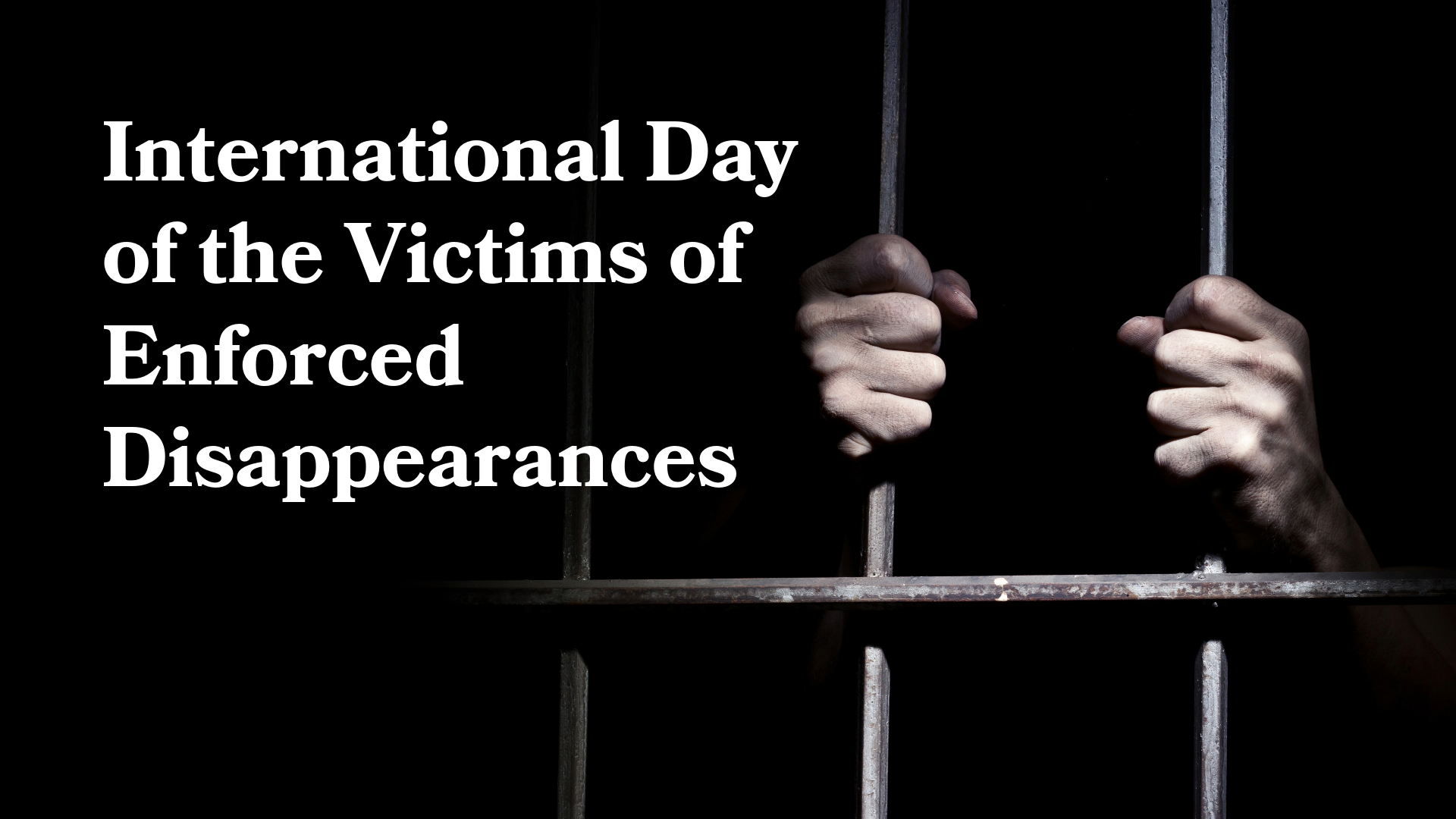 International Day of the Victims of Enforced Disappearances