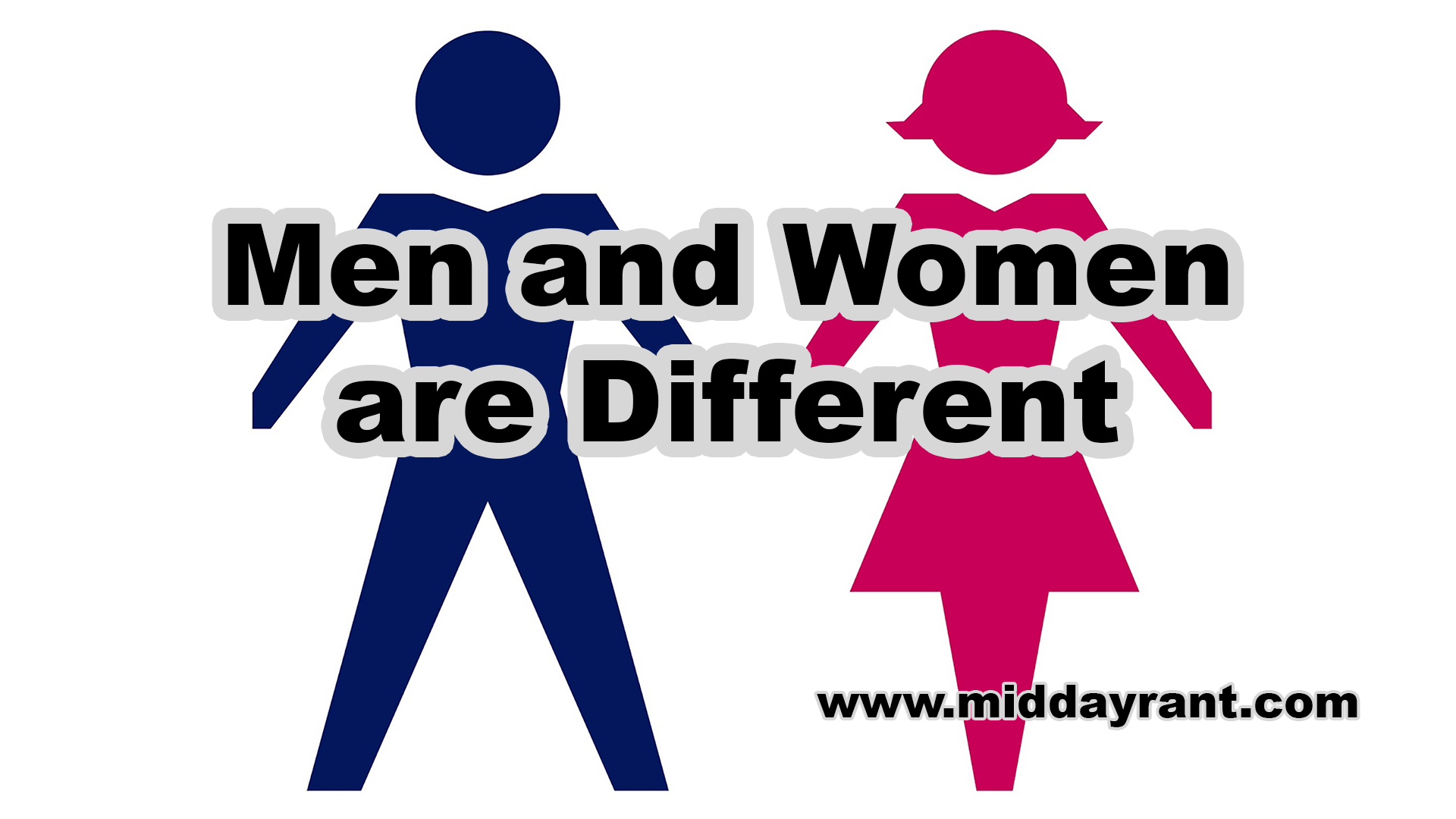 Midday Rant - Men and Women are Different