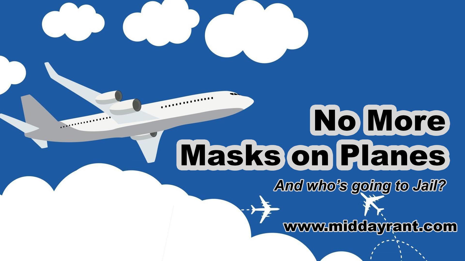 Midday Rant - No More Masks on Planes