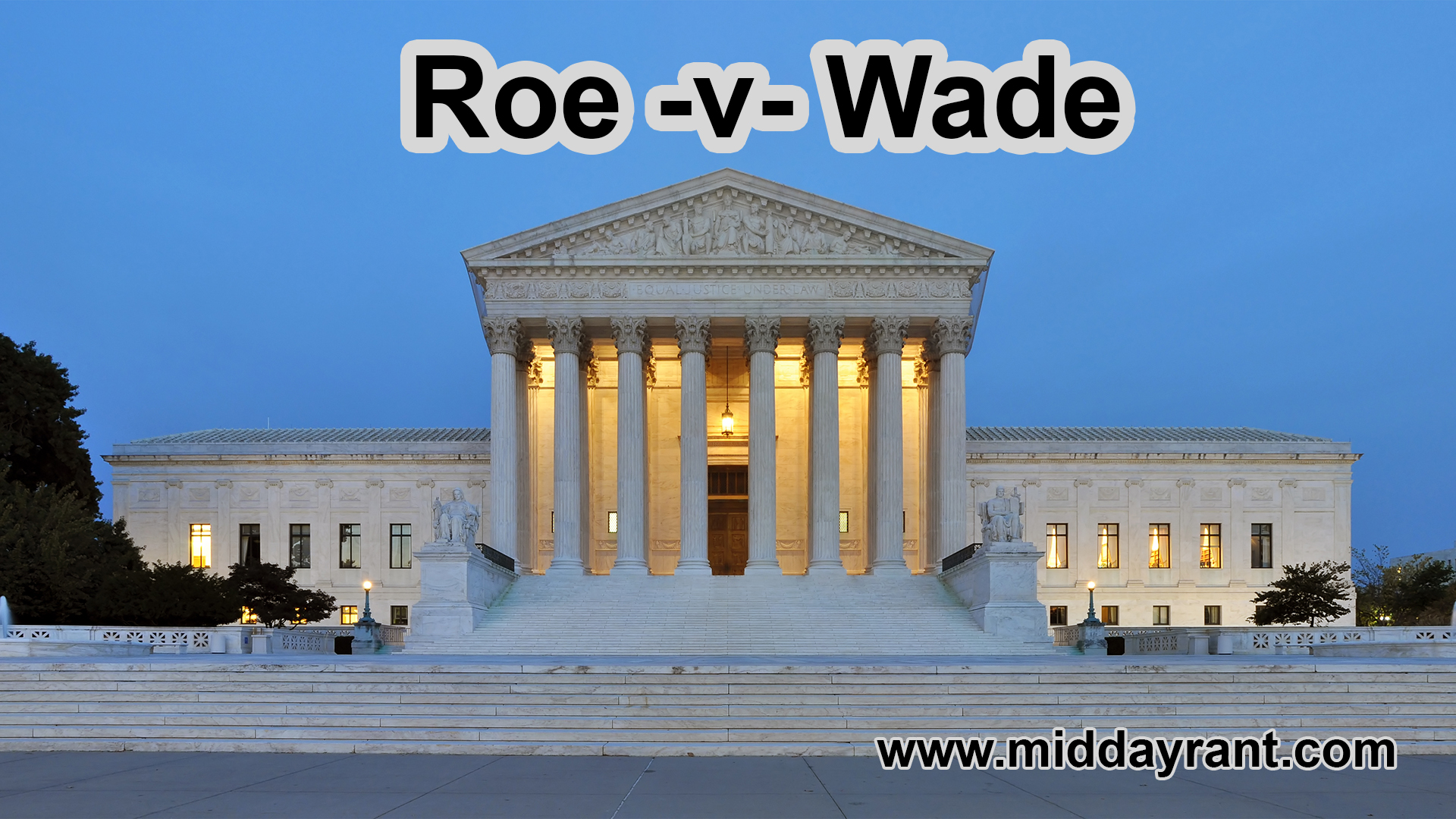 Midday Rant - Roe -v- Wade