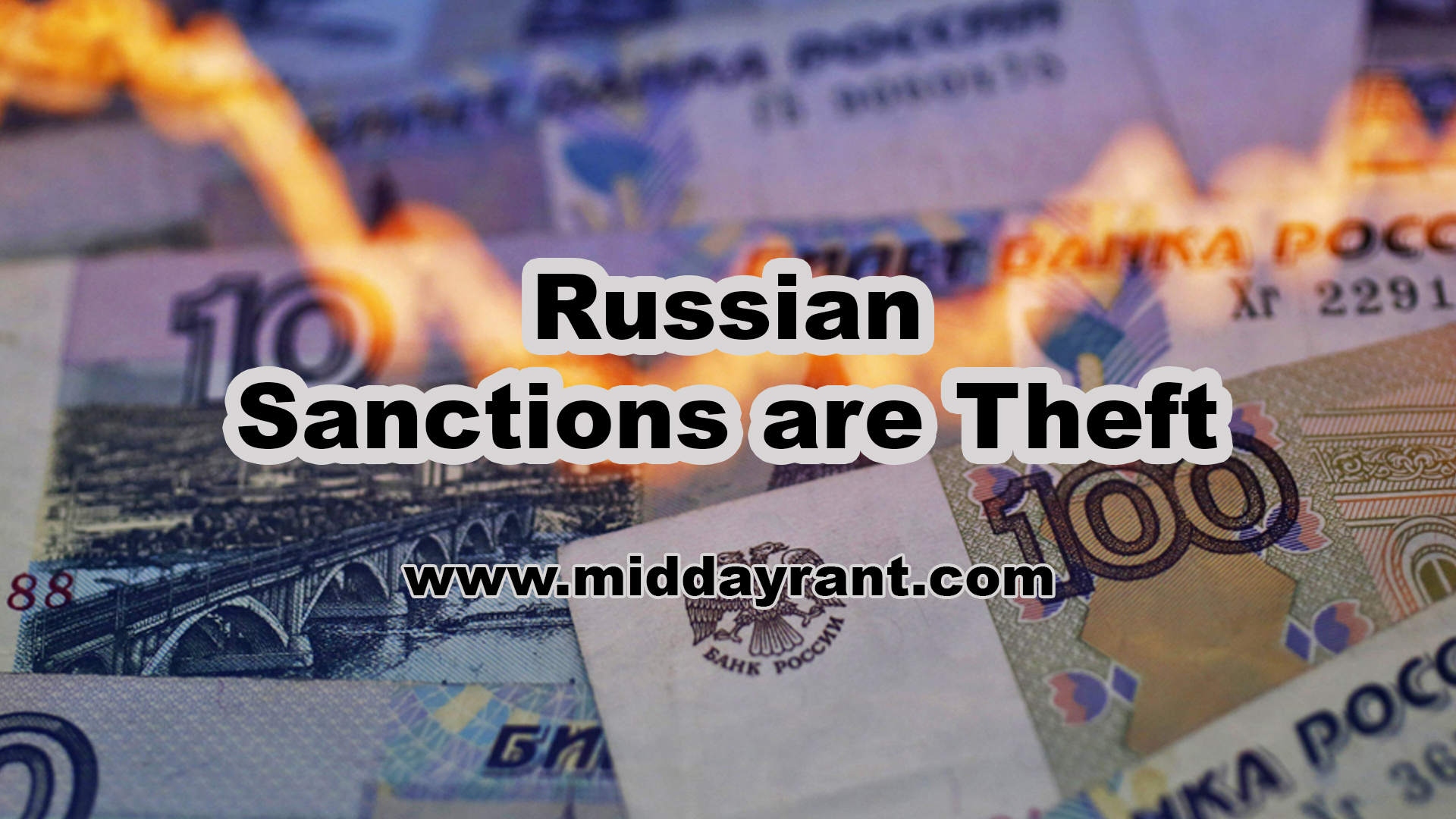 Midday Rant - Russian Sanctions are Theft