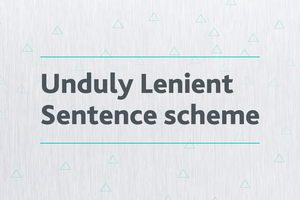 More Victims Able to Challenge ‘Unduly Lenient’ Prison Sentences