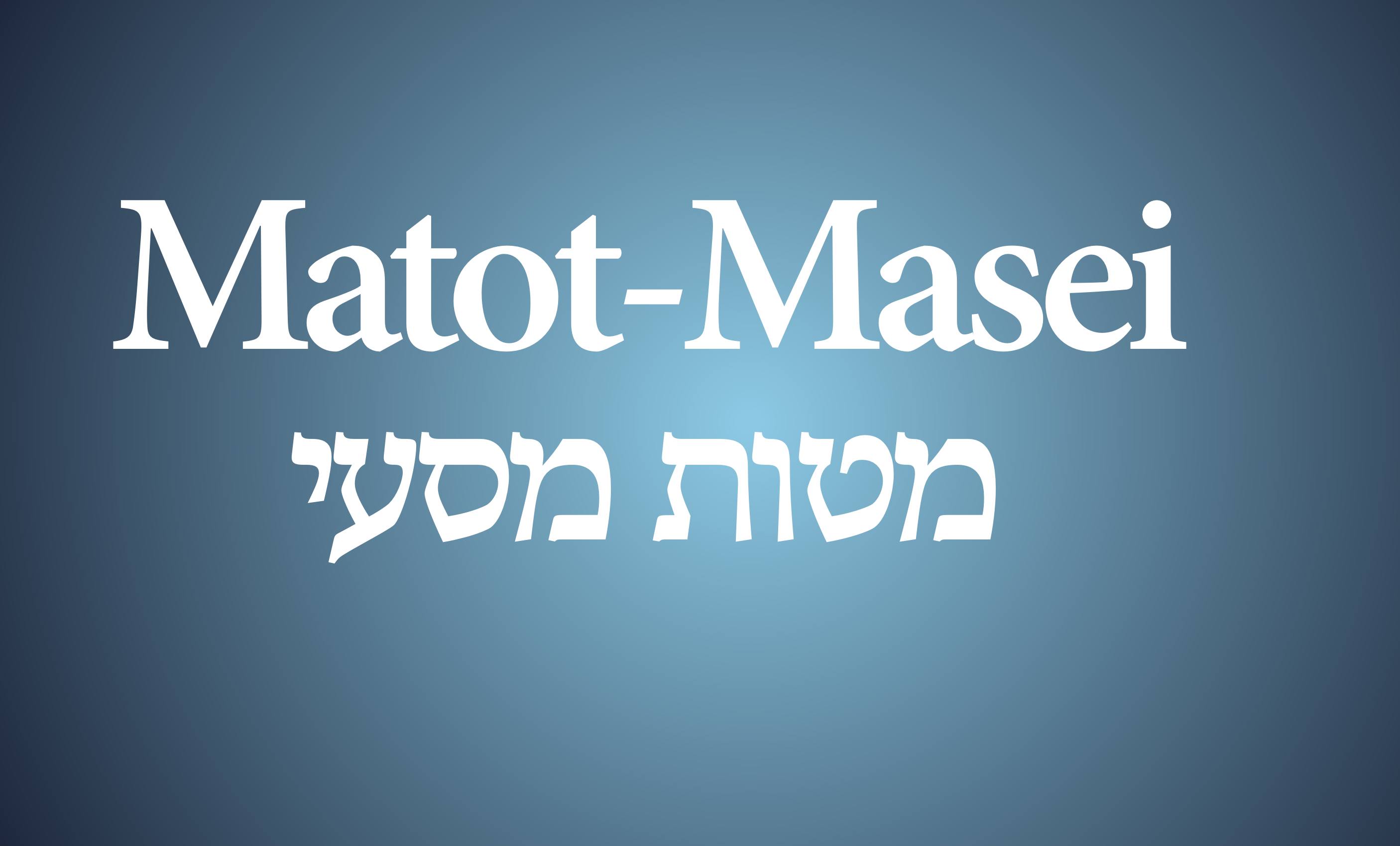 Parshiyot Matot-Masei