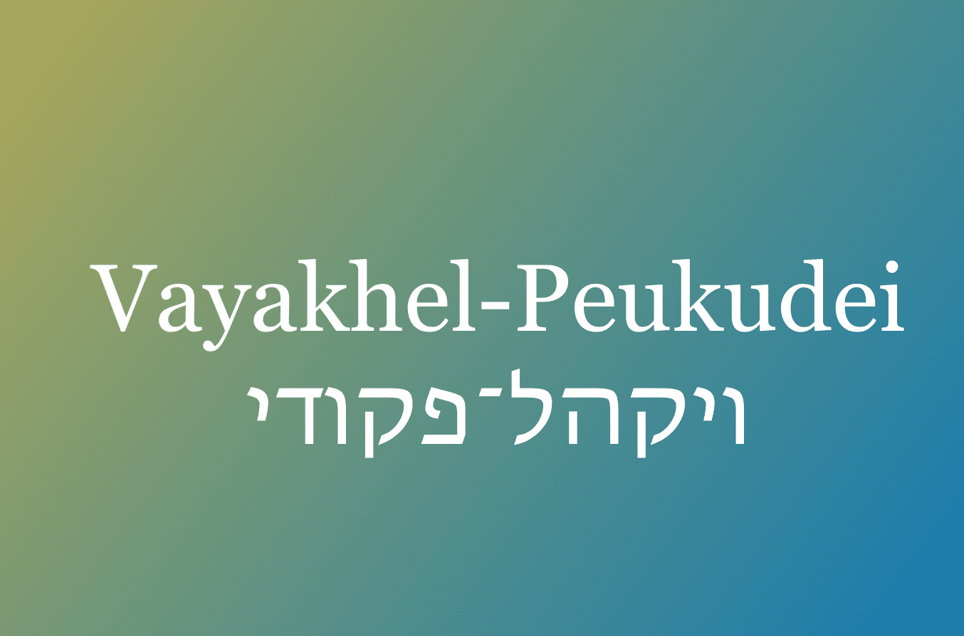 Shabbat Vayakhel Pekudei