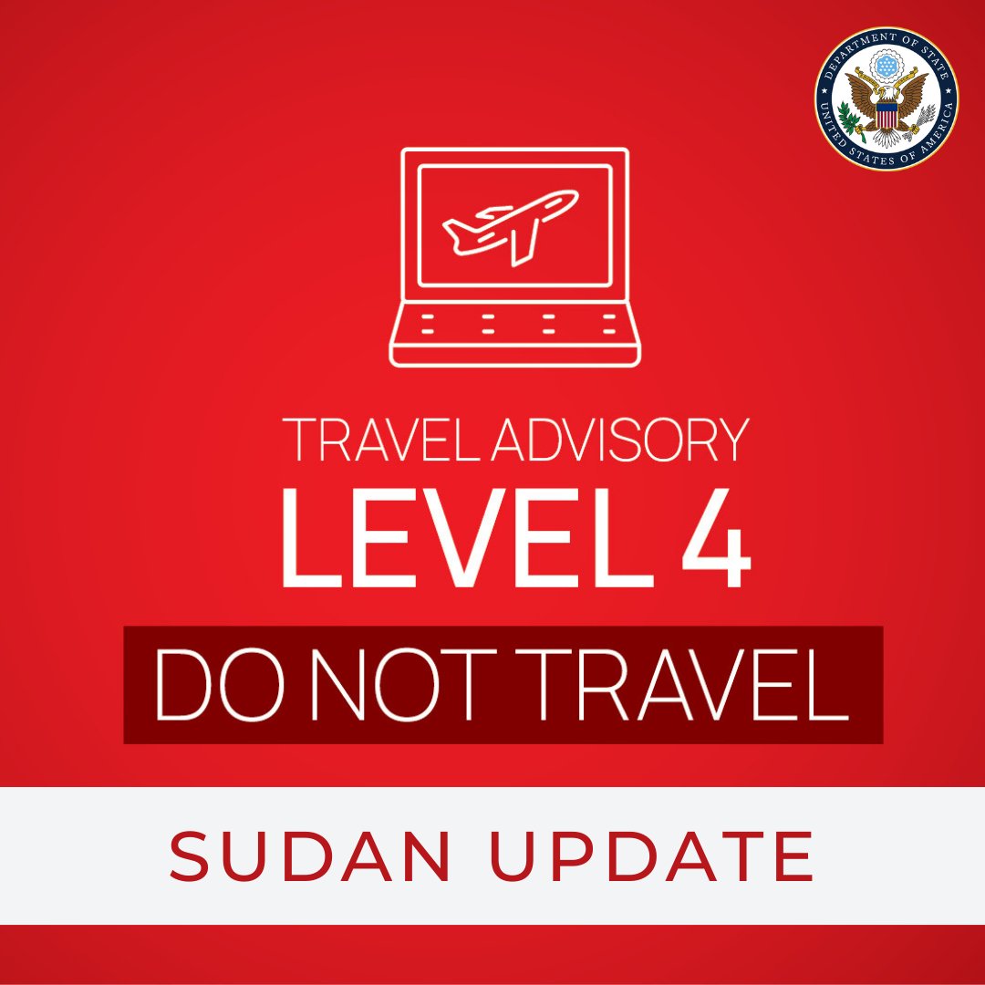 Sudan: Travel Advisory Remains Level 4 - Do Not Travel