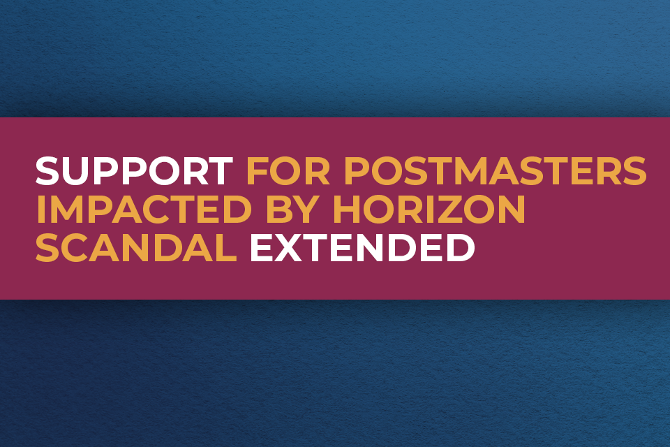 Support for Postmasters Impacted by Horizon Scandal by Providing Taxpayer Funding