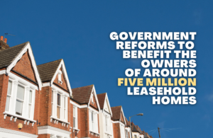 Sweeping Reforms to Give Leaseholders More Powers and Protections