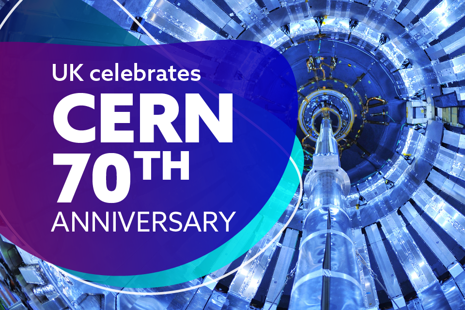 UK Celebrates 70 Years of Science Breakthroughs at CERN